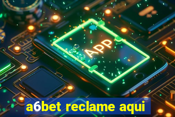 a6bet reclame aqui